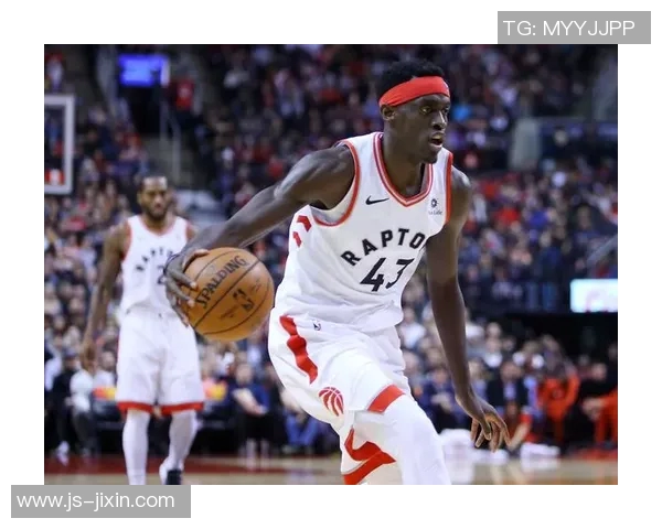 帕斯卡尔西亚卡姆：从潜力新星到NBA全明星的华丽转身